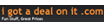 i got a deal on it.com Coupons